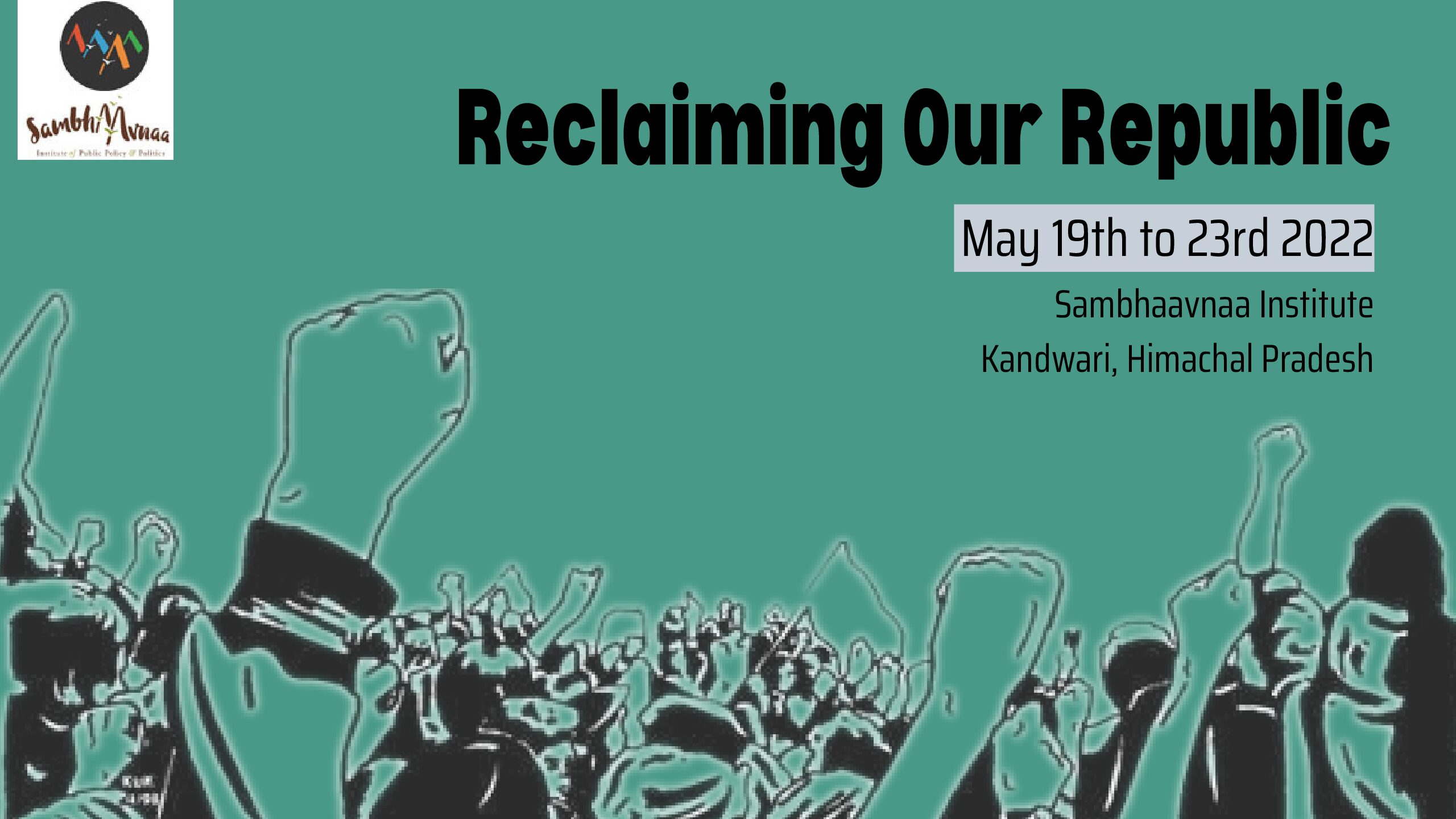 Workshop on Reclaiming Our Republic by Sambhaavnaa Institute, Himachal  Pradesh [May 19-23]: Register Now! - NoticeBard | Home